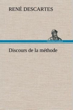 Discours de la méthode - Descartes, Rene