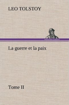 La guerre et la paix, Tome II - Tolstoi, Leo N.