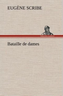 Bataille de dames - Scribe, Eugène