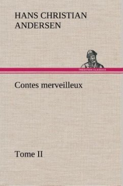 Contes merveilleux, Tome II - Andersen, Hans Christian