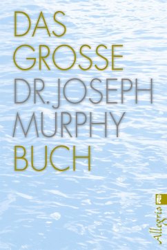 Das große Dr. Joseph Murphy Buch - Murphy, Joseph