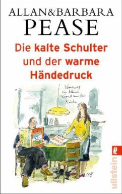 Die kalte Schulter und der warme Händedruck - Pease, Allan; Pease, Barbara