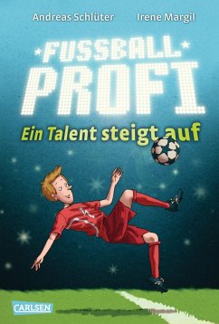 Ein Talent steigt auf / Fußballprofi Bd.2 - Schlüter, Andreas;Margil, Irene