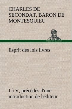 Esprit des lois livres I à V, précédés d'une introduction de l'éditeur - Montesquieu, Charles-Louis de