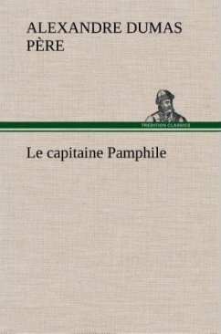 Le capitaine Pamphile - Dumas, Alexandre, der Ältere
