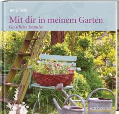 Mit dir in meinem Garten - Rein, Antje Mit dir in meinem Garten - Rein, Antje