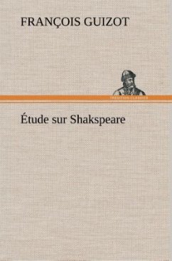 Étude sur Shakspeare - Guizot, M. François