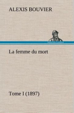 Cover La femme du mort, Tome I (1897)