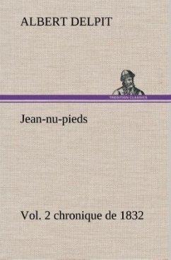 Jean-nu-pieds, Vol. 2 chronique de 1832 - Delpit, Albert