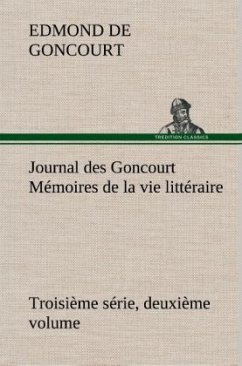 Journal des Goncourt (Troisième série, deuxième volume) Mémoires de la vie littéraire - Goncourt, Edmond de