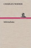 Infernaliana Anecdotes, petits romans, nouvelles et contes sur les revenans, les spectres, les démons et les vampires