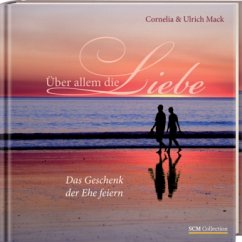 Über allem die Liebe - Mack, Ulrich; Mack, Cornelia