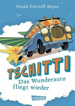 Das Wunderauto fliegt wieder / Tschitti Bd.2 - Boyce, Frank Cottrell