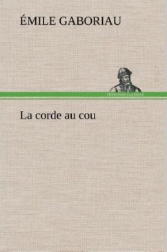 La corde au cou - Gaboriau, Émile