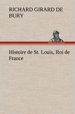 Histoire de St. Louis, Roi de France - Bury, Richard Girard de