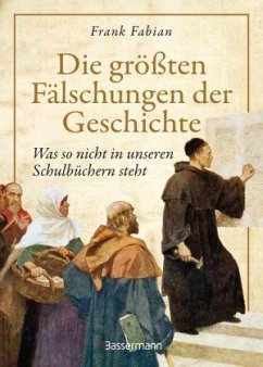 Die größten Fälschungen der Geschichte - Fabian, Frank