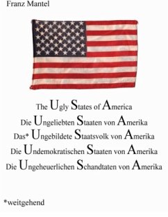 The Ugly States of Amerika - Mantel, Franz