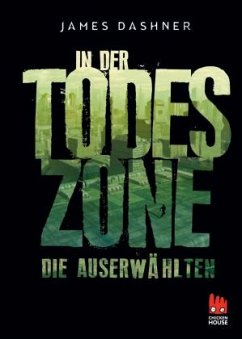Maze Runner - In der Todeszone / Die Auserwählten Bd.3 - Dashner, James