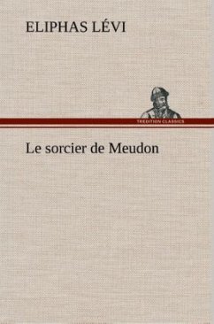 Le sorcier de Meudon - Lévi, Éliphas