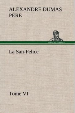 La San-Felice, Tome VI - Dumas, Alexandre, der Ältere