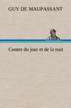 Contes du jour et de la nuit - Maupassant, Guy de