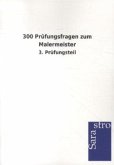 300 Prüfungsfragen zum Malermeister