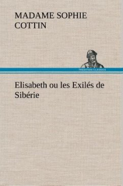 Elisabeth ou les Exilés de Sibérie - Cottin, Sophie