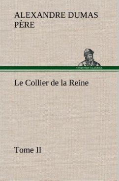 Le Collier de la Reine, Tome II - Dumas, Alexandre, der Ältere