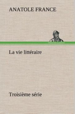 La vie littéraire Troisième série - France, Anatole