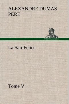 La San-Felice, Tome V - Dumas, Alexandre, der Ältere