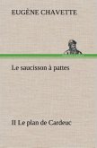 Le saucisson à pattes II Le plan de Cardeuc