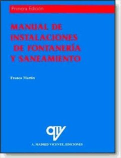 Manual de instalaciones de fontanería y saneamiento - Martín Sánchez, Francisco