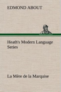 Heath's Modern Language Series: La Mère de la Marquise - About, Edmond