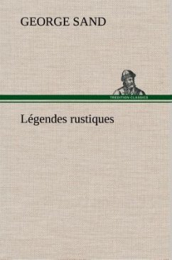 Légendes rustiques - Sand, George