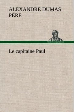 Le capitaine Paul - Dumas, Alexandre, der Ältere