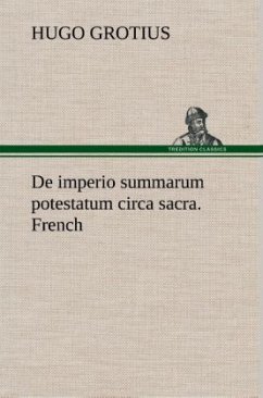 De imperio summarum potestatum circa sacra. French - Grotius, Hugo