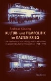 Kultur- und Filmpolitik im Kalten Krieg