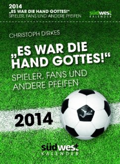 Es war die Hand Gottes!, Abreißkalender 2014 - Dirkes, Christoph