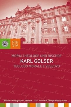 Cover Karl Golser - Moraltheologe und Bischof. Eine Auswahl aus seinen Schriften