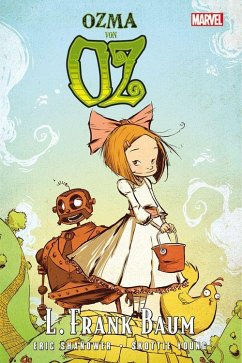 Der Zauberer von Oz: Ozma von Oz - Baum, L. Frank;Shanower, Eric