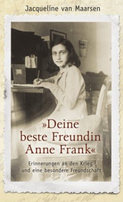 »Deine beste Freundin Anne Frank« - Maarsen, Jacqueline van
