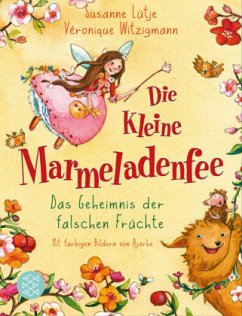 Das Geheimnis der falschen Früchte / Die kleine Marmeladenfee Bd.2 - Lütje, Susanne; Witzigmann, Véronique