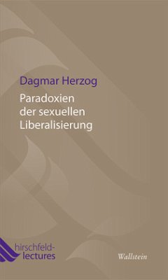 Paradoxien der sexuellen Liberalisierung - Herzog, Dagmar