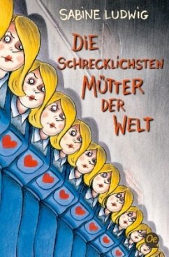 Die schrecklichsten Mütter der Welt - Ludwig, Sabine