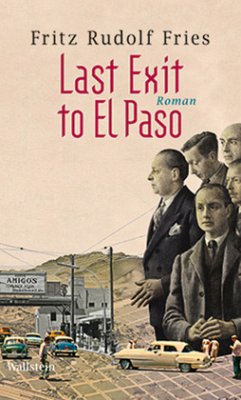 Last Exit to El Paso - Fries, Christa;Fries, Fritz Rudolf