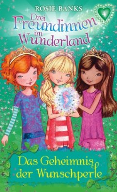 Cover Das Geheimnis der Wunschperle / Drei Freundinnen im Wunderland Staffel 1 Bd.4