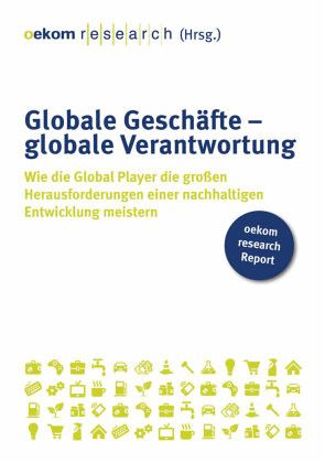 Globale Geschäfte - globale Verantwortung Globale Geschäfte - globale Verantwortung