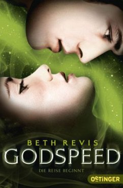 Die Reise beginnt / Godspeed Bd.1 - Revis, Beth