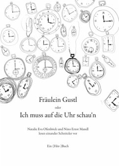 Fräulein Gustl oder Ich muss auf die Uhr schau'n, m. 1 Audio-CD