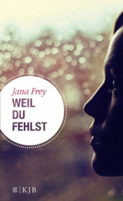 Weil du fehlst - Frey, Jana